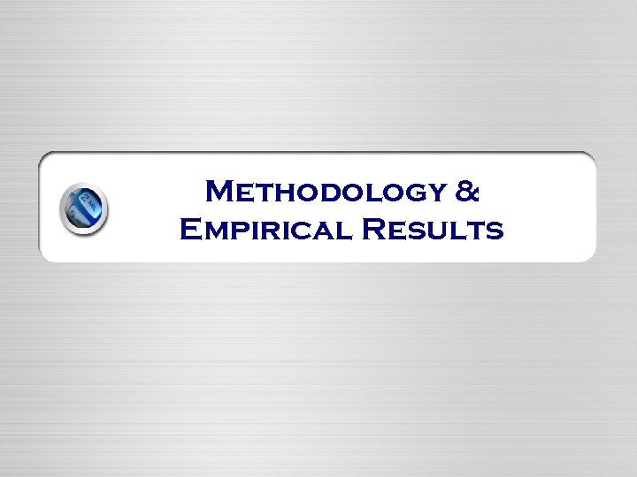 Methodology & Empirical Results 