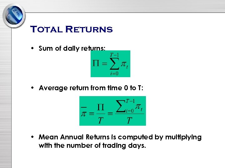 Total Returns • Sum of daily returns: • Average return from time 0 to