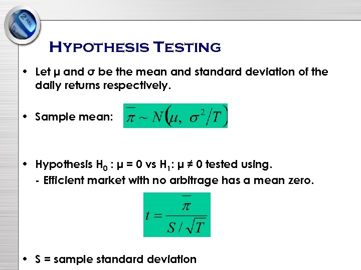 Hypothesis Testing • Let μ and σ be the mean and standard deviation of