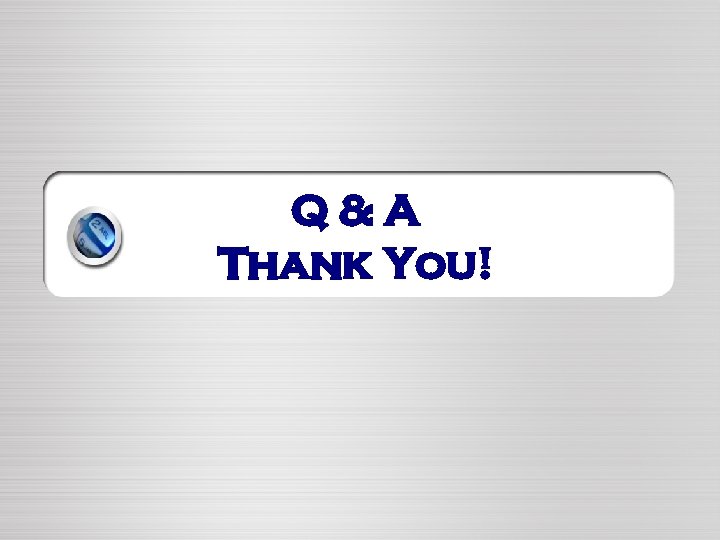 Q&A Thank You! 