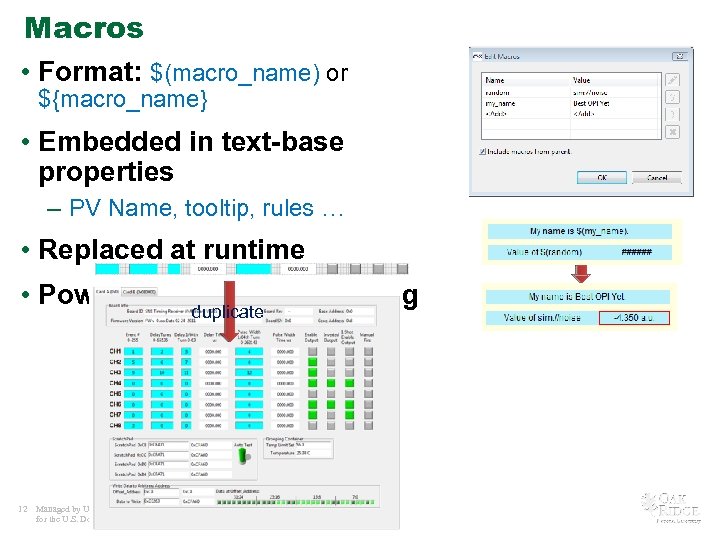 Macros • Format: $(macro_name) or ${macro_name} • Embedded in text-base properties – PV Name,