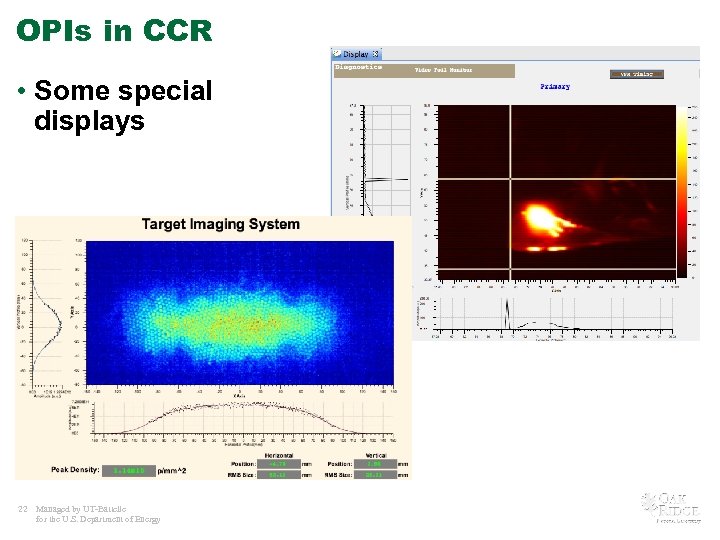 OPIs in CCR • Some special displays 22 Managed by UT-Battelle for the U.