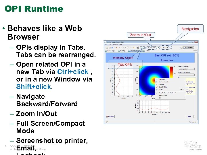 OPI Runtime • Behaves like a Web Browser 8 – OPIs display in Tabs