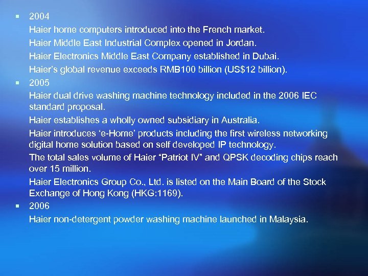 ¡ ¡ ¡ 2004 Haier home computers introduced into the French market. Haier Middle