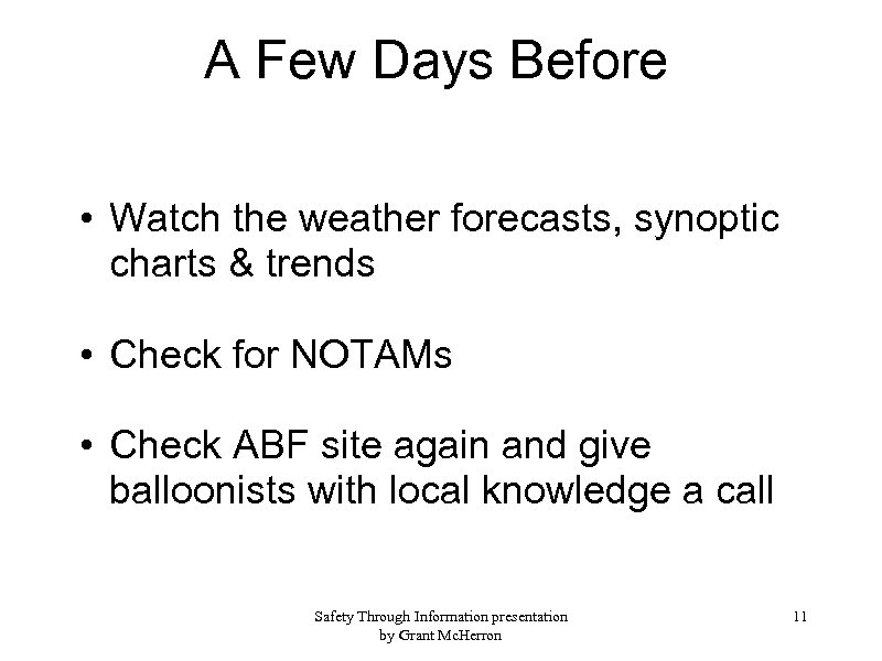A Few Days Before • Watch the weather forecasts, synoptic charts & trends •