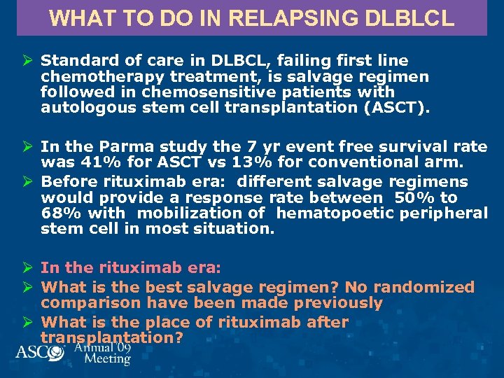 WHAT TO DO IN RELAPSING DLBLCL Ø Standard of care in DLBCL, failing first