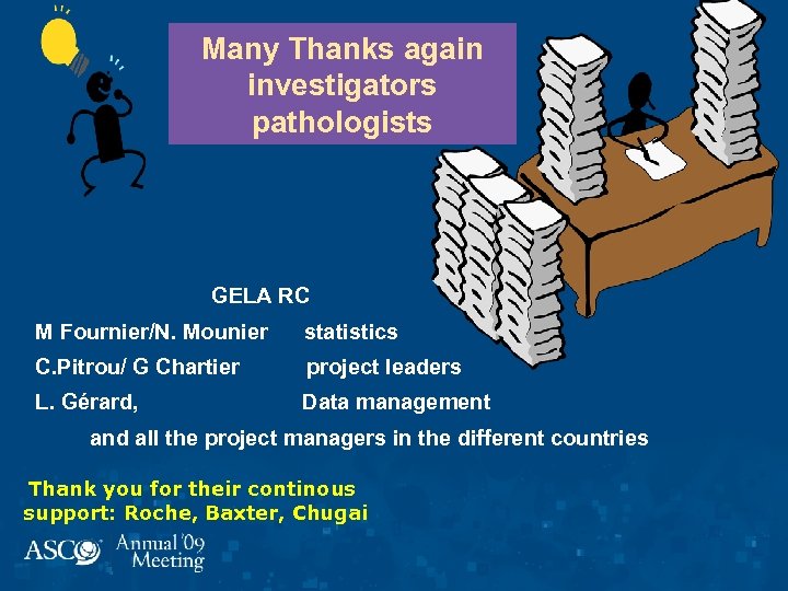 Many Thanks again investigators pathologists GELA RC M Fournier/N. Mounier statistics C. Pitrou/ G