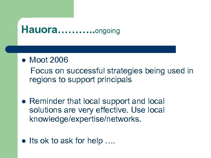 Hauora………. . ongoing Moot 2006 Focus on successful strategies being used in regions to