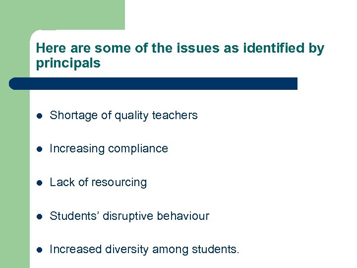 Here are some of the issues as identified by principals l Shortage of quality