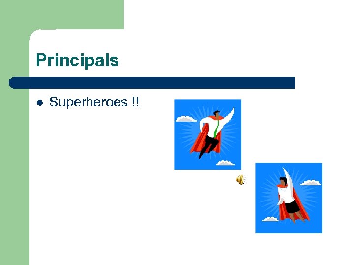 Principals l Superheroes !! 