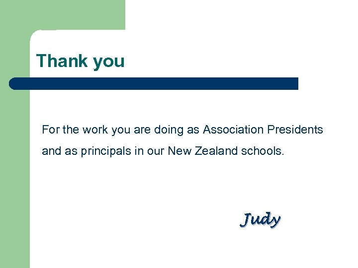 Thank you For the work you are doing as Association Presidents and as principals