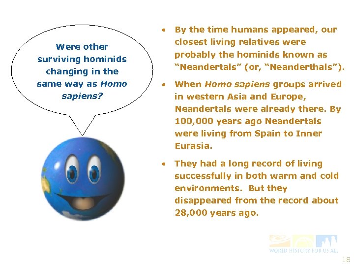 Were other surviving hominids changing in the same way as Homo sapiens? • By