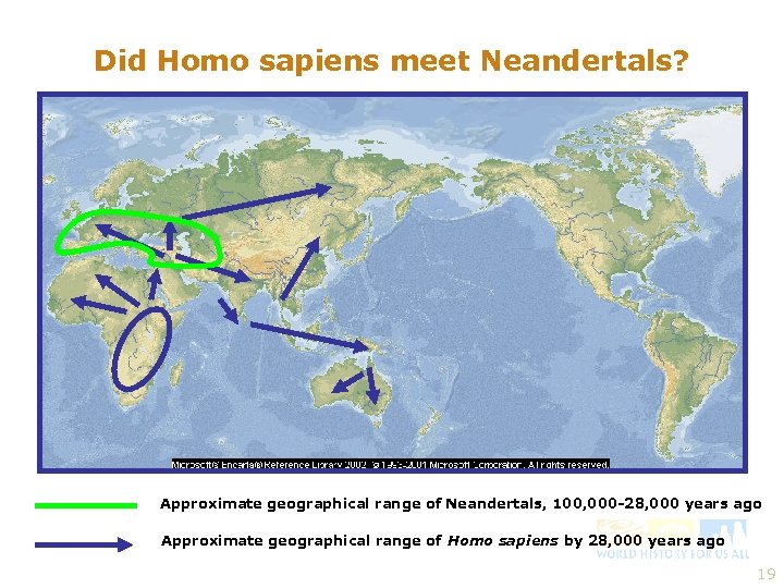 Did Homo sapiens meet Neandertals? Approximate geographical range of Neandertals, 100, 000 -28, 000