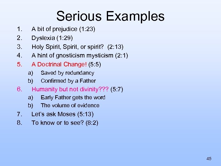 Serious Examples 1. 2. 3. 4. 5. A bit of prejudice (1: 23) Dyslexia