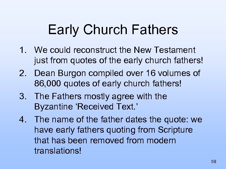 Early Church Fathers 1. We could reconstruct the New Testament just from quotes of