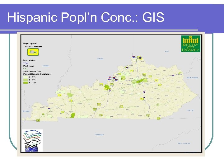 Hispanic Popl’n Conc. : GIS 