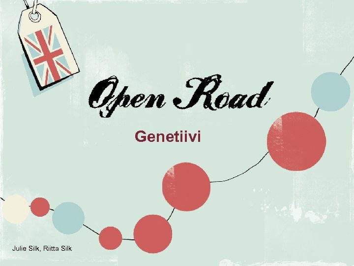  Genetiivi Julie Silk, Riitta Silk 1 