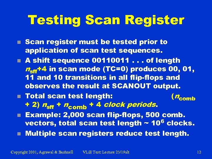 Testing Scan Register n n n Scan register must be tested prior to application