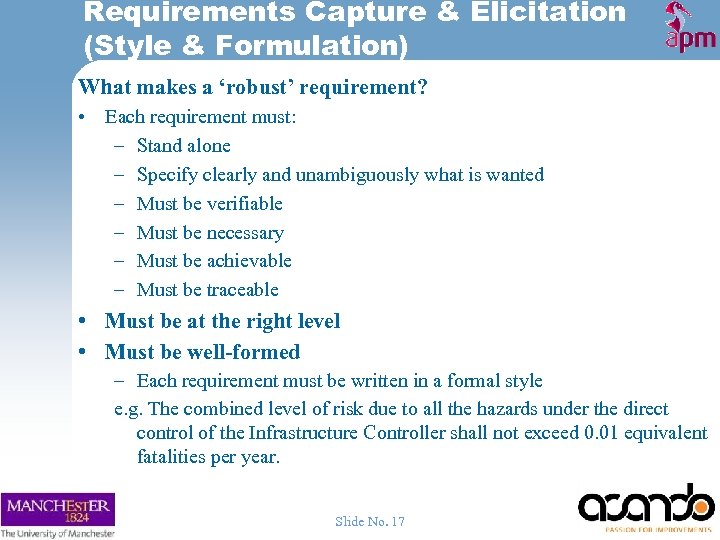 Requirements Capture & Elicitation (Style & Formulation) What makes a ‘robust’ requirement? • Each