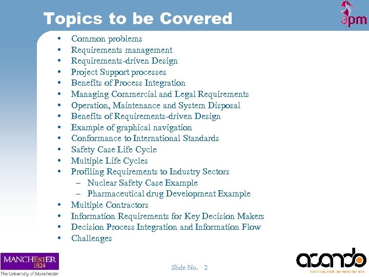 Topics to be Covered • • • • • Common problems Requirements management Requirements-driven
