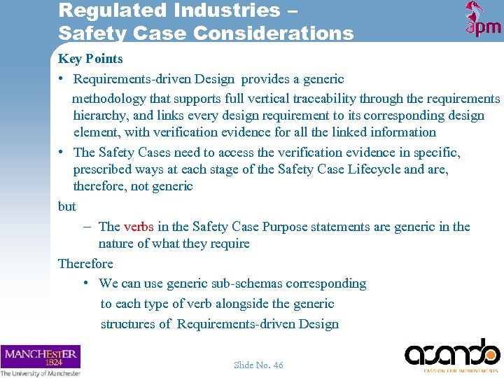 Regulated Industries – Safety Case Considerations Key Points • Requirements-driven Design provides a generic
