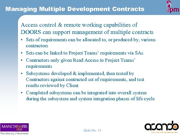 Managing Multiple Development Contracts Access control & remote working capabilities of DOORS can support