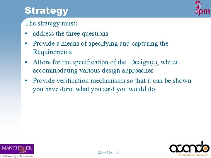 Strategy The strategy must: • address the three questions • Provide a means of