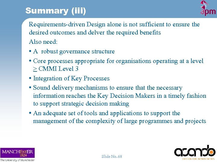 Summary (iii) Requirements-driven Design alone is not sufficient to ensure the desired outcomes and