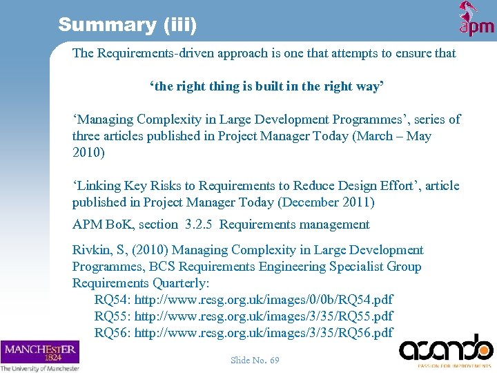 Summary (iii) The Requirements-driven approach is one that attempts to ensure that ‘the right