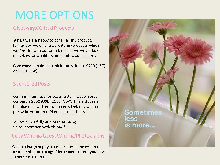 MORE OPTIONS Giveaways/Gifted Products Whilst we are happy to consider any products for review,