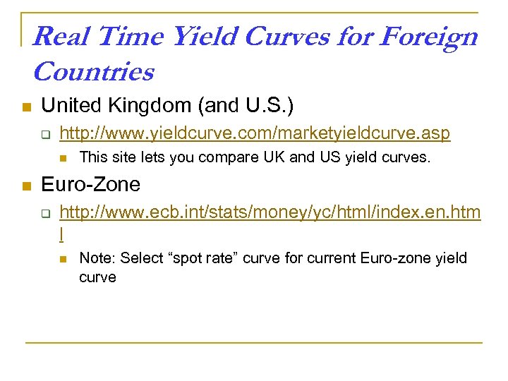 Real Time Yield Curves for Foreign Countries n United Kingdom (and U. S. )