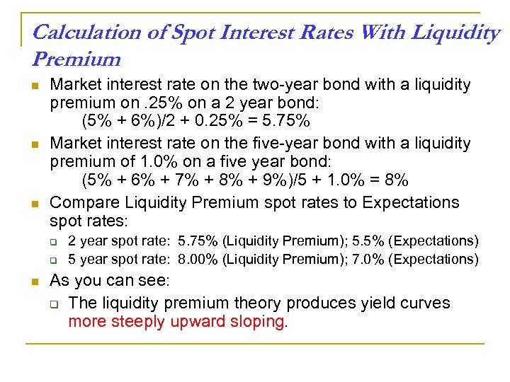 Calculation of Spot Interest Rates With Liquidity Premium n n n Market interest rate