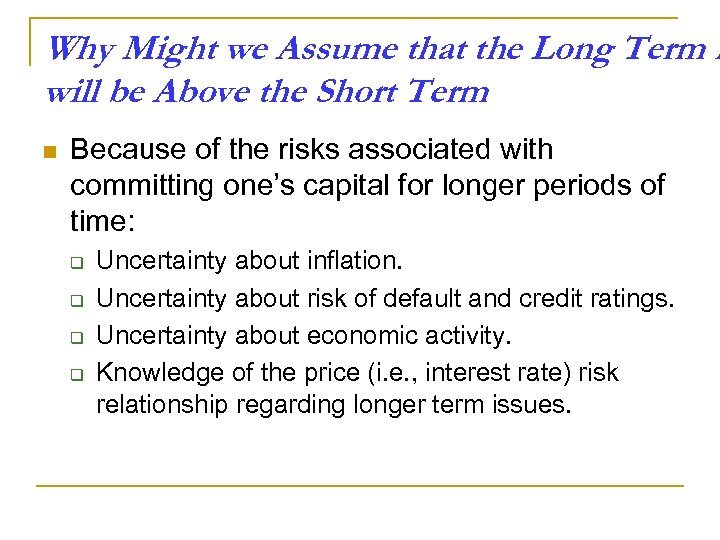 Why Might we Assume that the Long Term R will be Above the Short