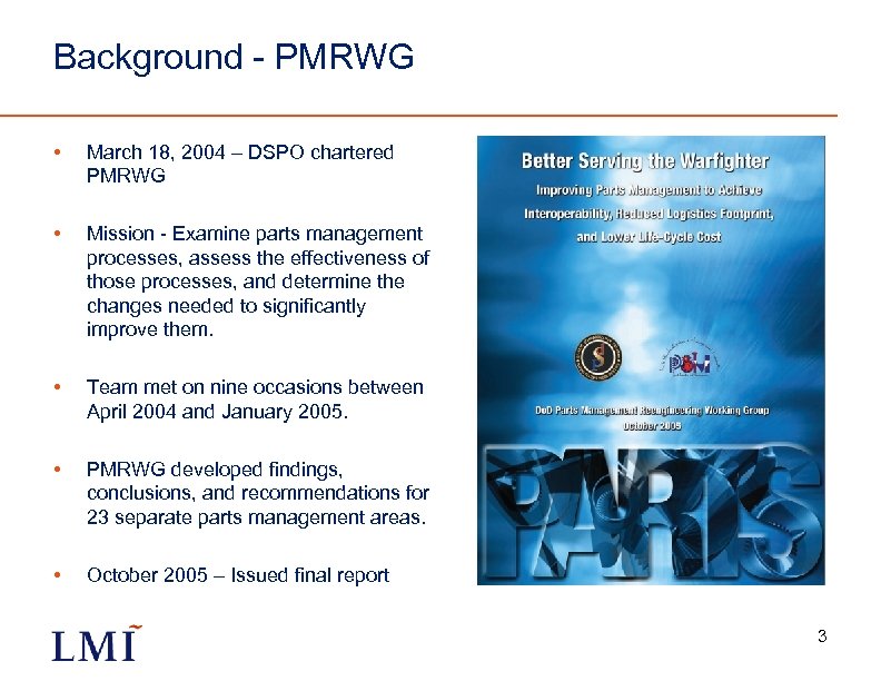 Background - PMRWG • March 18, 2004 – DSPO chartered PMRWG • Mission -