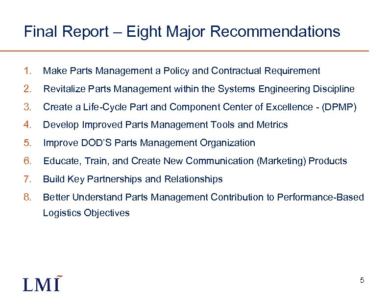 Final Report – Eight Major Recommendations 1. Make Parts Management a Policy and Contractual