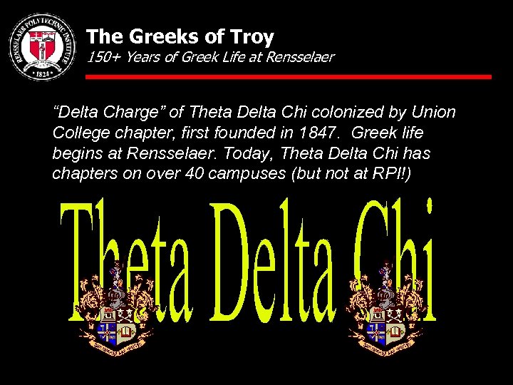 The Greeks of Troy 150+ Years of Greek Life at Rensselaer “Delta Charge” of