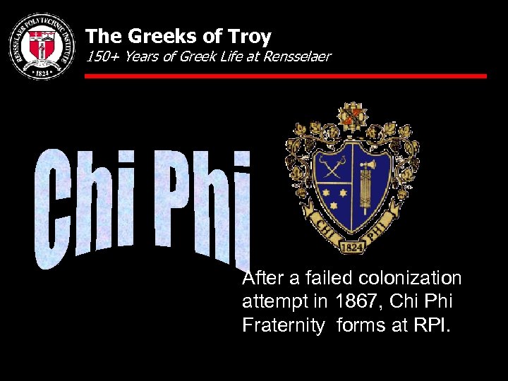 The Greeks of Troy 150+ Years of Greek Life at Rensselaer After a failed