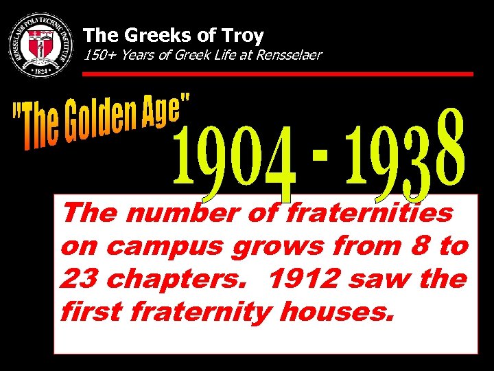 The Greeks of Troy 150+ Years of Greek Life at Rensselaer The number of