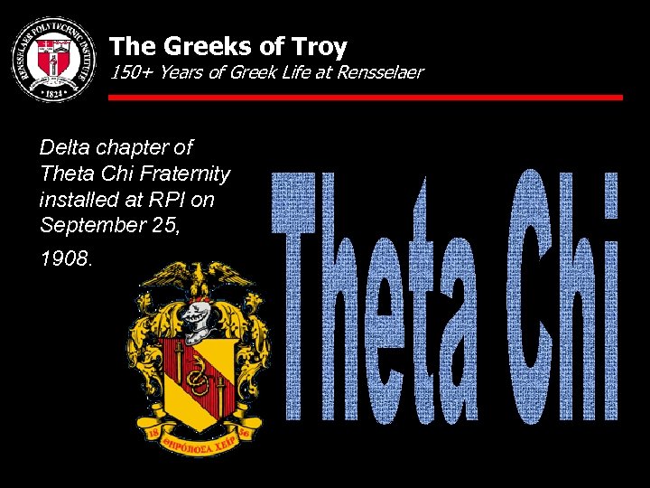 The Greeks of Troy 150+ Years of Greek Life at Rensselaer Delta chapter of