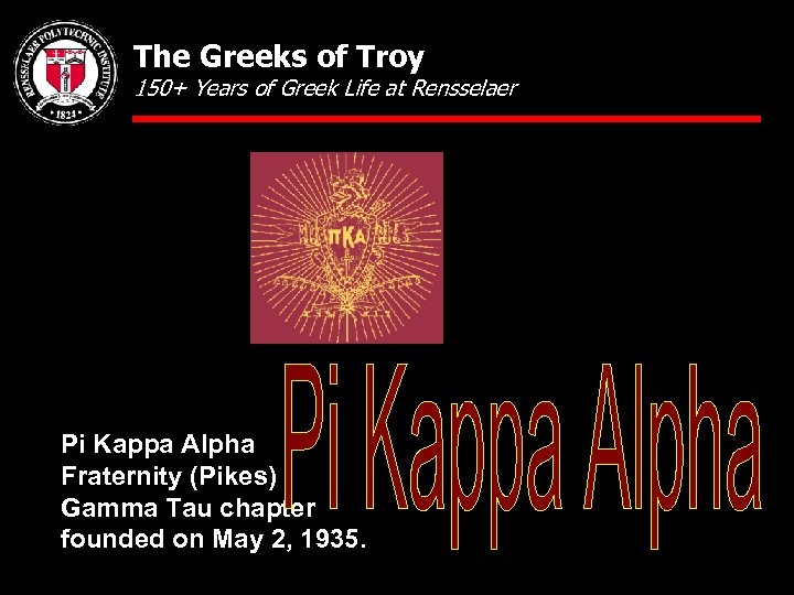 The Greeks of Troy 150+ Years of Greek Life at Rensselaer Pi Kappa Alpha