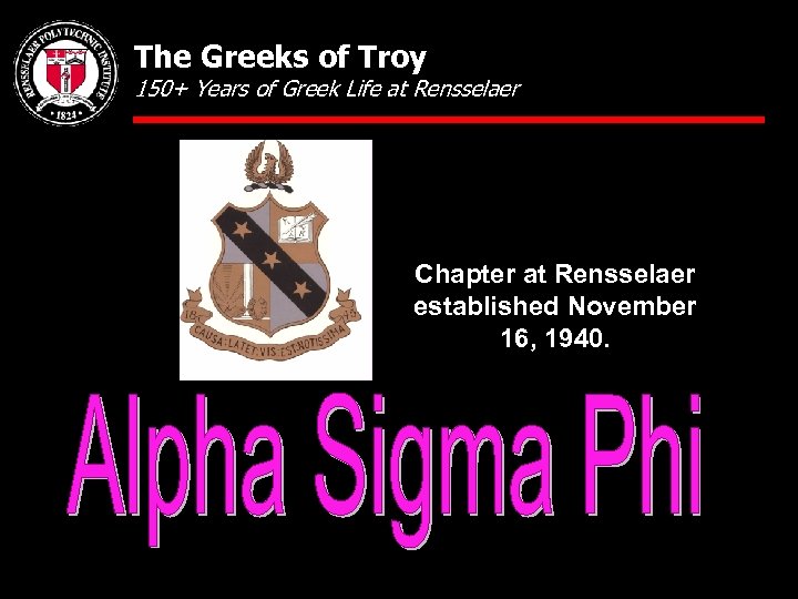 The Greeks of Troy 150+ Years of Greek Life at Rensselaer Chapter at Rensselaer