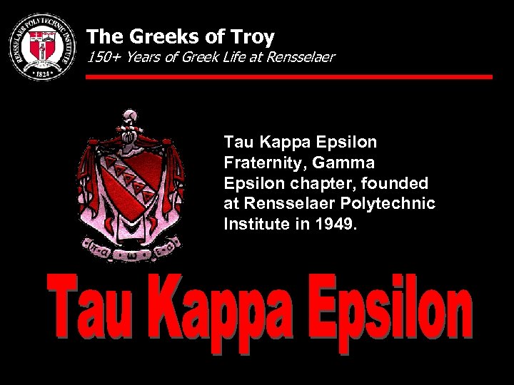 The Greeks of Troy 150+ Years of Greek Life at Rensselaer Tau Kappa Epsilon