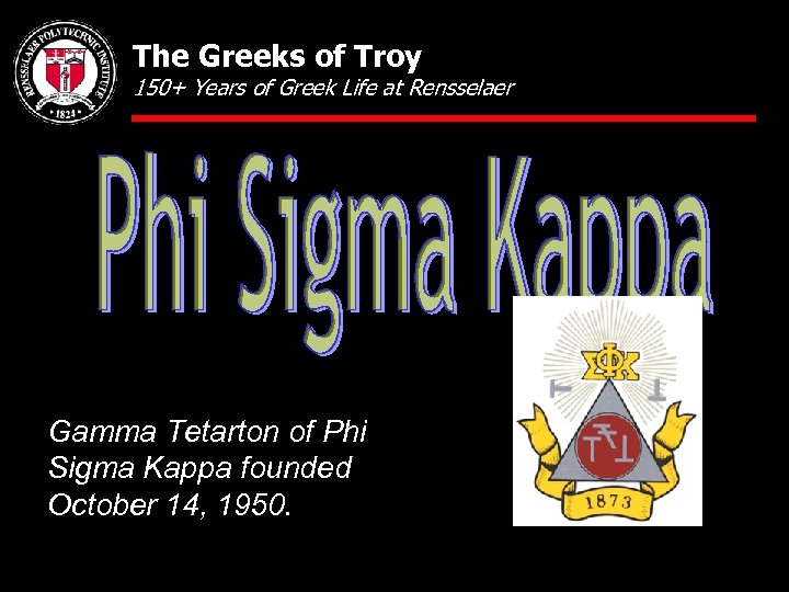 The Greeks of Troy 150+ Years of Greek Life at Rensselaer Gamma Tetarton of