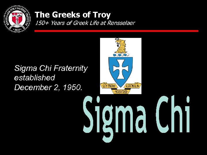 The Greeks of Troy 150+ Years of Greek Life at Rensselaer Sigma Chi Fraternity