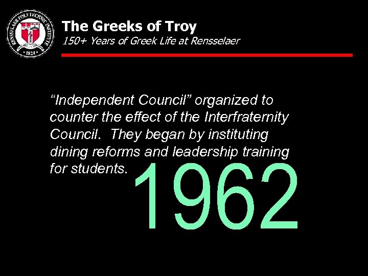 The Greeks of Troy 150+ Years of Greek Life at Rensselaer “Independent Council” organized