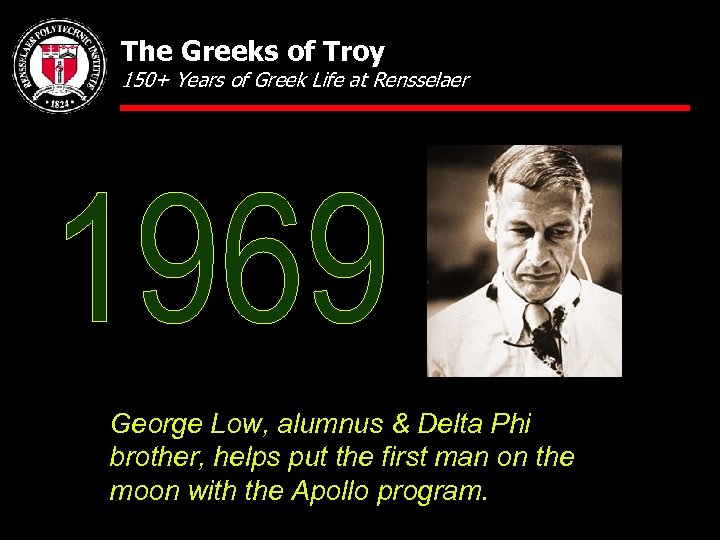 The Greeks of Troy 150+ Years of Greek Life at Rensselaer George Low, alumnus