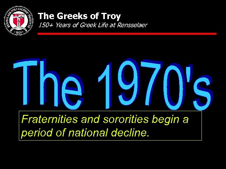 The Greeks of Troy 150+ Years of Greek Life at Rensselaer Fraternities and sororities