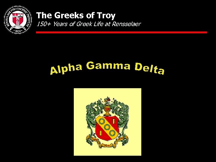 The Greeks of Troy 150+ Years of Greek Life at Rensselaer 