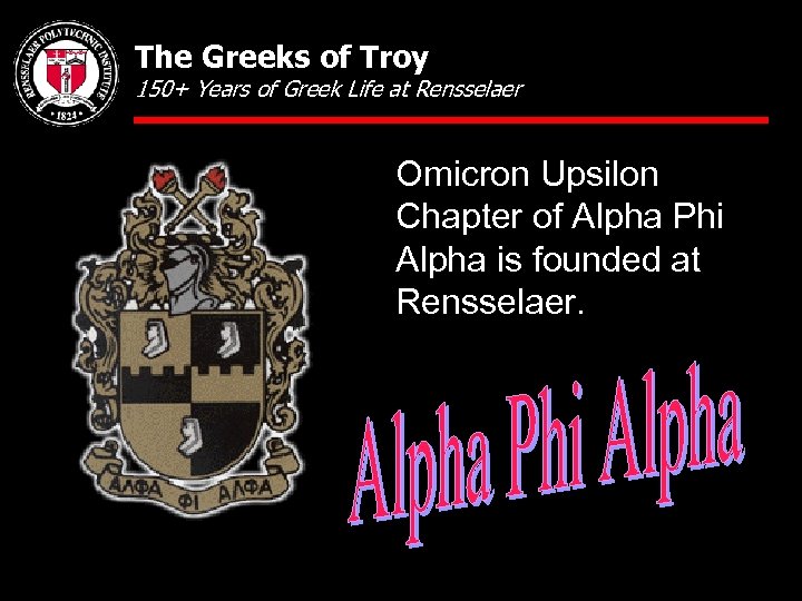 The Greeks of Troy 150+ Years of Greek Life at Rensselaer Omicron Upsilon Chapter