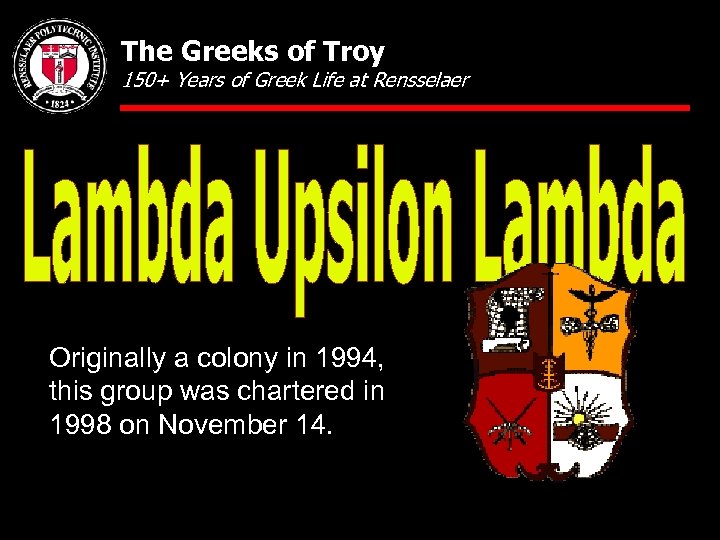 The Greeks of Troy 150+ Years of Greek Life at Rensselaer Originally a colony